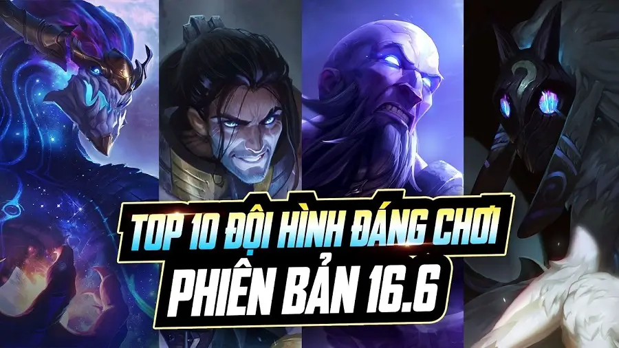 Bản cập nhật Đấu Trường Chân Lý 16.6